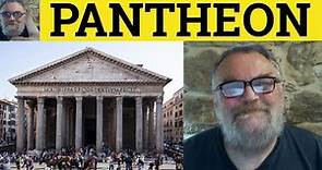 🔵 Pantheon Meaning - Pantheon Defined - Pantheon Examples - Formal Literary English - Pantheon