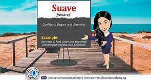 Suave (Universal Sound Academy) - Pronunciation, Meaning and Example - Audio Dictionary