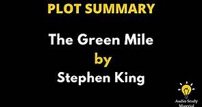 Summary Of The Green Mile By Stephen King. - The Green Mile - Book Summary