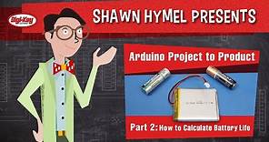 Arduino Project to Product Part 2: How to Calculate Battery Life – Maker.io Tutorial | Digi-Key