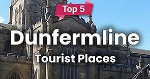 Top 5 Places to Visit in Dunfermline | Scotland - English