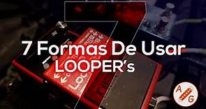 Exprime tu pedal looper de 7 formas distintas!!