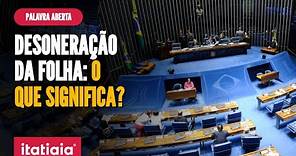 DESONERAÇÃO DA FOLHA: O QUE SIGNIFICA E COMO IMPACTA A VIDA DOS BRASILEIROS? | PALAVRA ABERTA