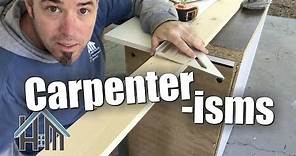 How to be a carpenter. Tips and tricks and stuff to know.
