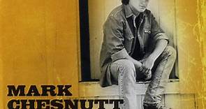 Mark Chesnutt - Top Marks (His First Twenty Hits)