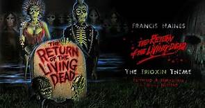 Francis Haines - The Return of the Living Dead - Trioxin Theme [Extended & Remastered by G. Nuytens]