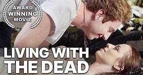 Living with the Dead: A Love Story | Drama Movie | Love Film