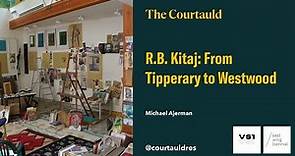 R.B. Kitaj: From Tipperary to Westwood