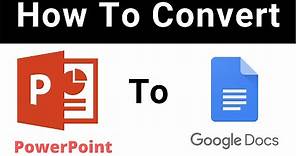 How To Convert a PowerPoint to GoogleDocs