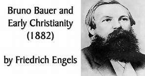 "Bruno Bauer and Early Christianity" (1882) by Friedrich Engels. Marxist/Socialist/Atheist Audiobook
