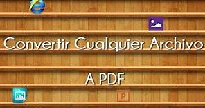Cómo Convertir Cualquier Archivo a PDF