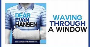 Waving Through A Window — Dear Evan Hansen (Lyric Video) [OBC]