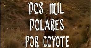 Dos Mil Dolares Por Coyote - 1966 esp