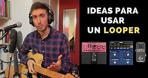 Cómo usar un looper (tutorial) | Ideas y consejos para grabar loops con la guitarra