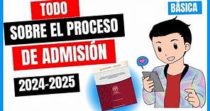 TODO PARA EL PROCESO DE ADMISIÓN EN EDUCACIÓN BÁSICA 2024-2025