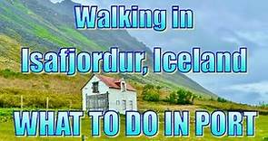 Walking in Isafjordur, Iceland - What to Do on Your Day in Port
