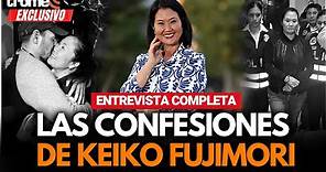 KEIKO FUJIMORI revela en exclusiva DETALLES INÉDITOS de su vida | ENTREVISTA COMPLETA