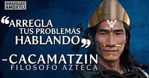 Recomendación del filosofo azteca Cacamatzin