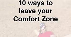 10 Ways to leave your Comfort Zone