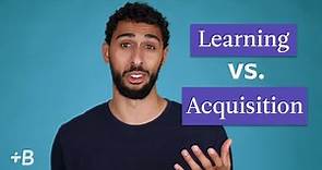 Language Learning vs. Language Acquisition