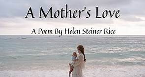 A Mother's Love | Helen Steiner Rice | Beautiful Poems | Emotional Poetry