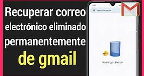 Cómo recuperar correos electrónicos eliminados permanentemente de Gmail - 2022