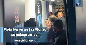 Iván Alonso y el "Piojo" Herrera se pelean tras victoria de Cruz Azul ante Tijuana