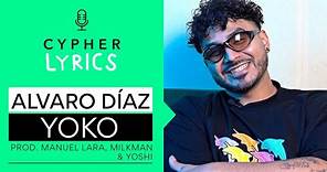 ALVARO DÍAZ: 'YOKO' Letra y Significado Oficial | Cypher Lyrics #19