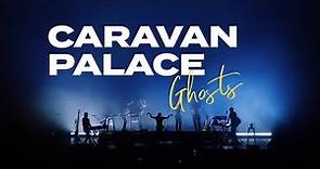 Caravan Palace - Ghosts (Last Show from the World Before)