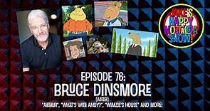 Bruce Dinsmore (Actor) || Ep. 76