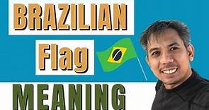 What's the meaning of brazilian flag? [The FLAG of BRAZIL Explained]