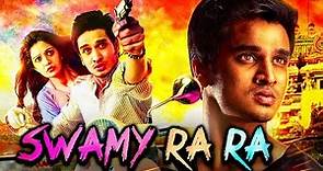 Swamy Ra Ra Hindi Dubbed Full Movie | Nikhil Siddharth, Swathi Reddy, Ravi Babu