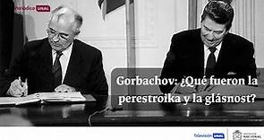 Gorbachov: ¿qué fueron la perestroika y la glásnost por las que se le recuerda?