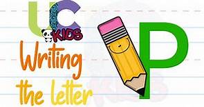 Write the letter P | Alphabet Writing lesson for children | UCkids