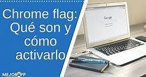 Chrome Flags: qué son y cómo activarlo