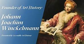 Founders of Art History: Johann Joachim Winckelmann