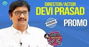 Director / Actor Devi Prasad Exclusive Interview - Promo || Saradaga With Swetha Reddy #11