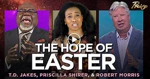 Priscilla Shirer, T.D. Jakes, & more: A Special Easter Presentation - Sermons Online