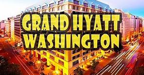 Grand Hyatt Washington DC Hotel DETAILED Review