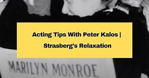Lee Strasberg's Relaxation Exercise | Acting Tips With Peter Kalos