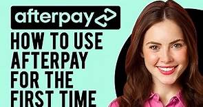 How to Use Afterpay for the First Time (Afterpay Tutorial)