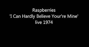 Raspberries 'I Can Hardly Believe You're Mine' ｌive 1974 soundboard