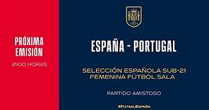 🚨EN DIRECTO🚨 España - Portugal Sub-21 femenina Fútbol Sala. | 🔴 SEFUTBOL