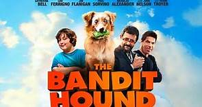 The Bandit Hound (2016) | Trailer | Catherine Bell | Judd Nelson | Paul Sorvino I Joe Flanigan