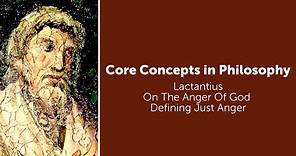 Lactantius, On The Anger Of God | Defining Just Anger | Philosophy Core Concepts