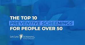Top 10 Preventive Screenings for People Over 50