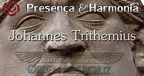 Johannes Trithemius - Presença & Harmonia
