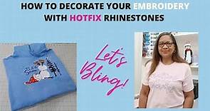 How To Decorate Your Embroidery With Hotfix Rhinestones