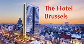 The Hotel Brussels Belgium - A 360 degree living experience