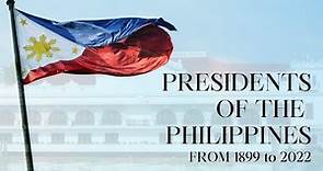The Philippine Presidents from 1899 to 2022